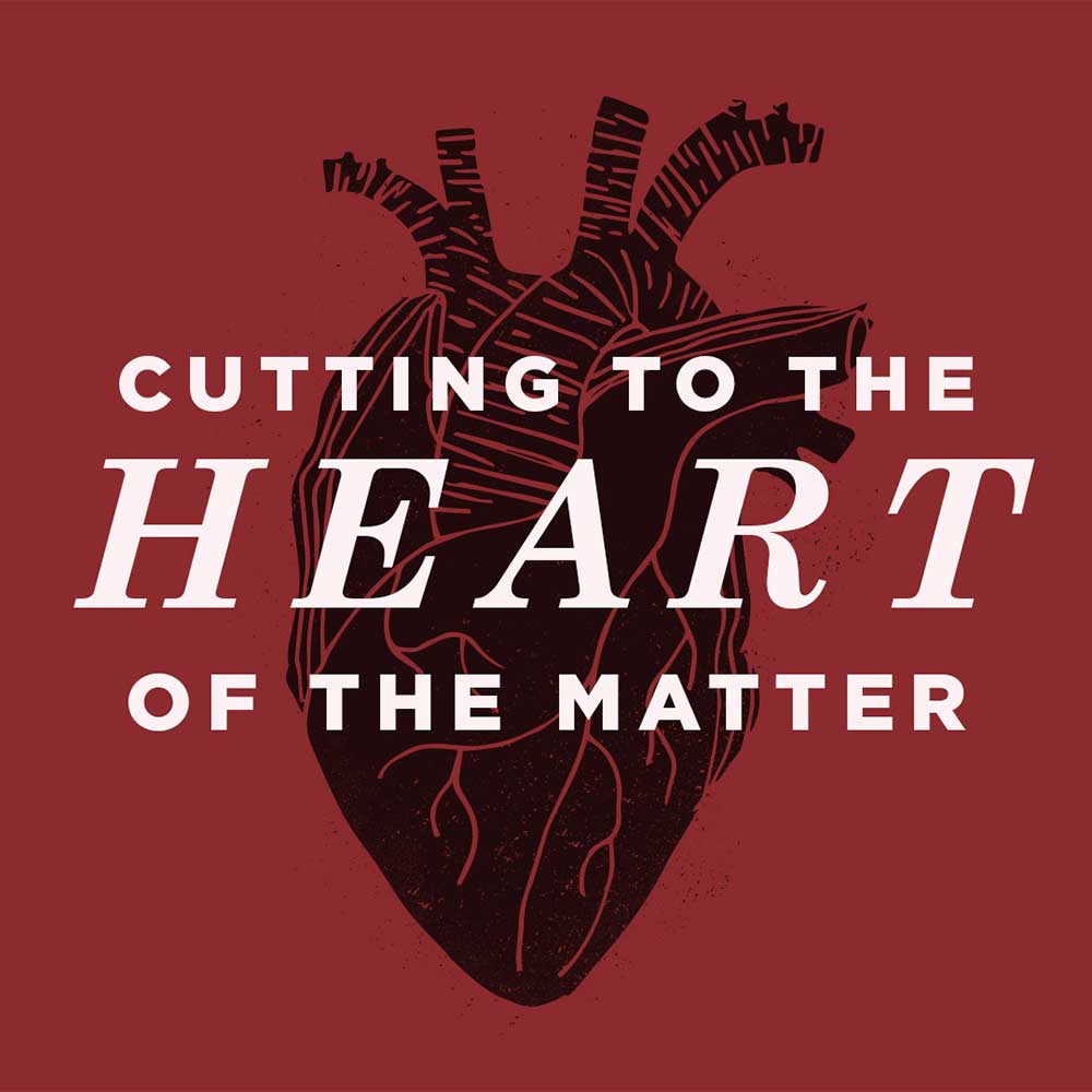 Heart of the Matter​